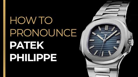 patek philippe pronunciation english|how to say patek.